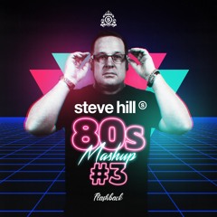 Steve Hill's 80s Mashup #3 (Podcast)