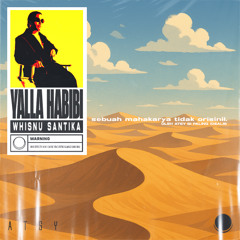 Whisnu Santika - YALLA HABIBI (ATSY 'Si Paling Idealis' Edit) **FREE DOWNLOAD**
