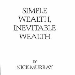 [Download] Simple Wealth, Inevitable Wealth: How You and Your Financial Advisor Can Grow Your Fortun
