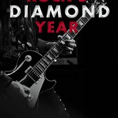 Read PDF 🧡 Rock's Diamond Year: Celebrating London's music heritage by  David Sincla
