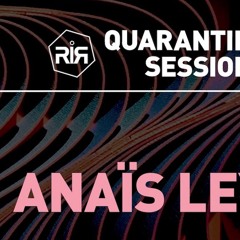 ANAIS LEY - QUARANTINE SESSIONS - Tuesday May 5th 2020 - RIR WEB RADIO