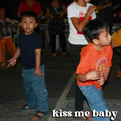 Kiss Me Baby (feat. readyaimfire27)