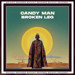 Premiere: Candy Man - Broken Leg [Bayaka Records]