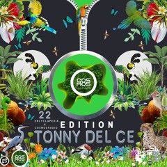 TONNY DEL CE - EDITION - EPISODE 22 - COSMOSRADIO & ENCYCLOPEDIA 2022