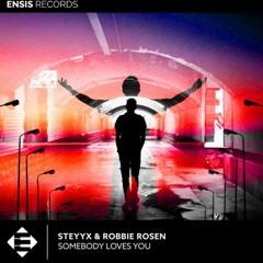 Steyyx feat. Robbie Rosen - Somebody Loves You(SAUNDR & K.miller Remix)