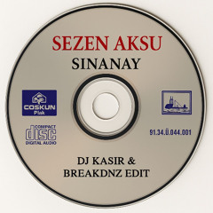 Sezen Aksu - Sinanay (DJ KASIR & BREAKDNZ Edit)