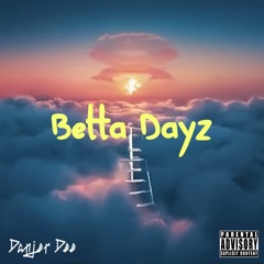Betta Dayz