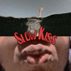 Slow Kiss