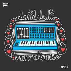 David Dvali - Never Alone (TAECH152)