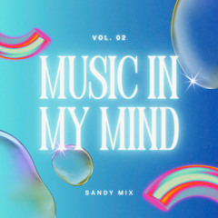Music In My Mind #2 - Sandy Mix