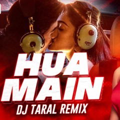 HUA MAIN - DJ TARAL Remix | ANIMAL | RANBIR KAPOOR