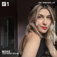 Moxie on NTS Radio: Home Broadcast 17 'Tech House Special' 29.07.20
