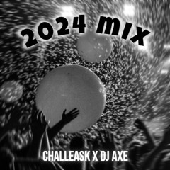 2024 MIX - CHALLEASK x DJ Axe