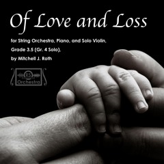 Of Love and Loss - String Orchestra, Grade 3.5, Mitchell J. Roth