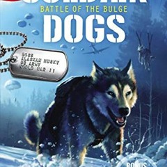 [READ] EBOOK EPUB KINDLE PDF Soldier Dogs #5: Battle of the Bulge by  Marcus Sutter &