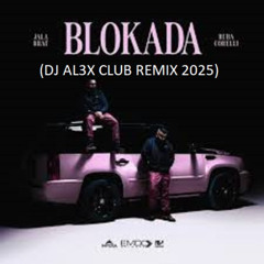 Jala Brat & Buba Corelli - Blokada (DJ AL3X Club Remix 2025)
