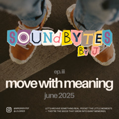 ep. III - move with meaning - june 2025