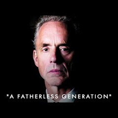 'A FATHERLESS GENERATION' (The Importance of Role Models In Our LIFE) - Jordan Peterson Motivation