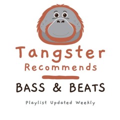 Tangster Recommends... Bass & Beats