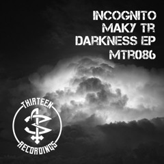 MTR086 - Incognito - Maky TR - Darkness EP