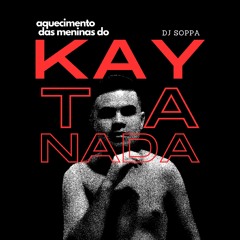 Aquecimento das meninas do Kaytranada