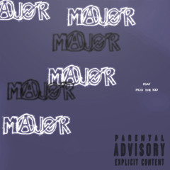 MAJOR (feat Pico The Kid)