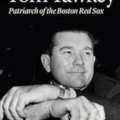 VIEW PDF 📩 Tom Yawkey: Patriarch of the Boston Red Sox by Bill Nowlin [EBOOK EPUB KI