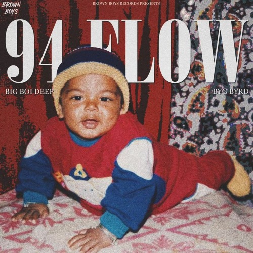 94 FLOW |BIG BOI DEEP| |BYG BYRD|