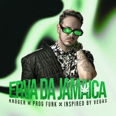 Erva da Jamaica [PROG FUNK] - DJ Krüger, inspired by Vegas