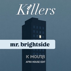 The Killers  - Mr Brightside (K Mouta Afro House Edit) [HYPEDDIT CHARTS PEAK #64]