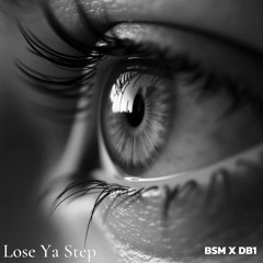 BSM X DB1 - Lose Ya Step | (Free Download)
