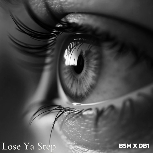 BSM X DB1 - Lose Ya Step | (Free Download)