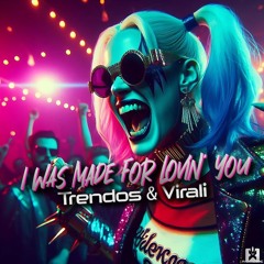 Trendos & Virali - I Was Made For Lovin' You (Techno) [SINGLE] ★ OUT NOW! JETZT ERHÄLTLICH!