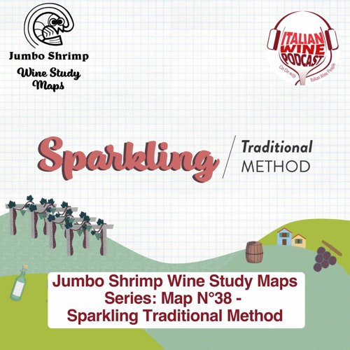 Ep. 1081 Map 38 Traditional Sparkling Wine Method | Jumbo Shrimp Maps