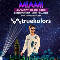 truekolors @Groove Cruise Miami 01.20.2023