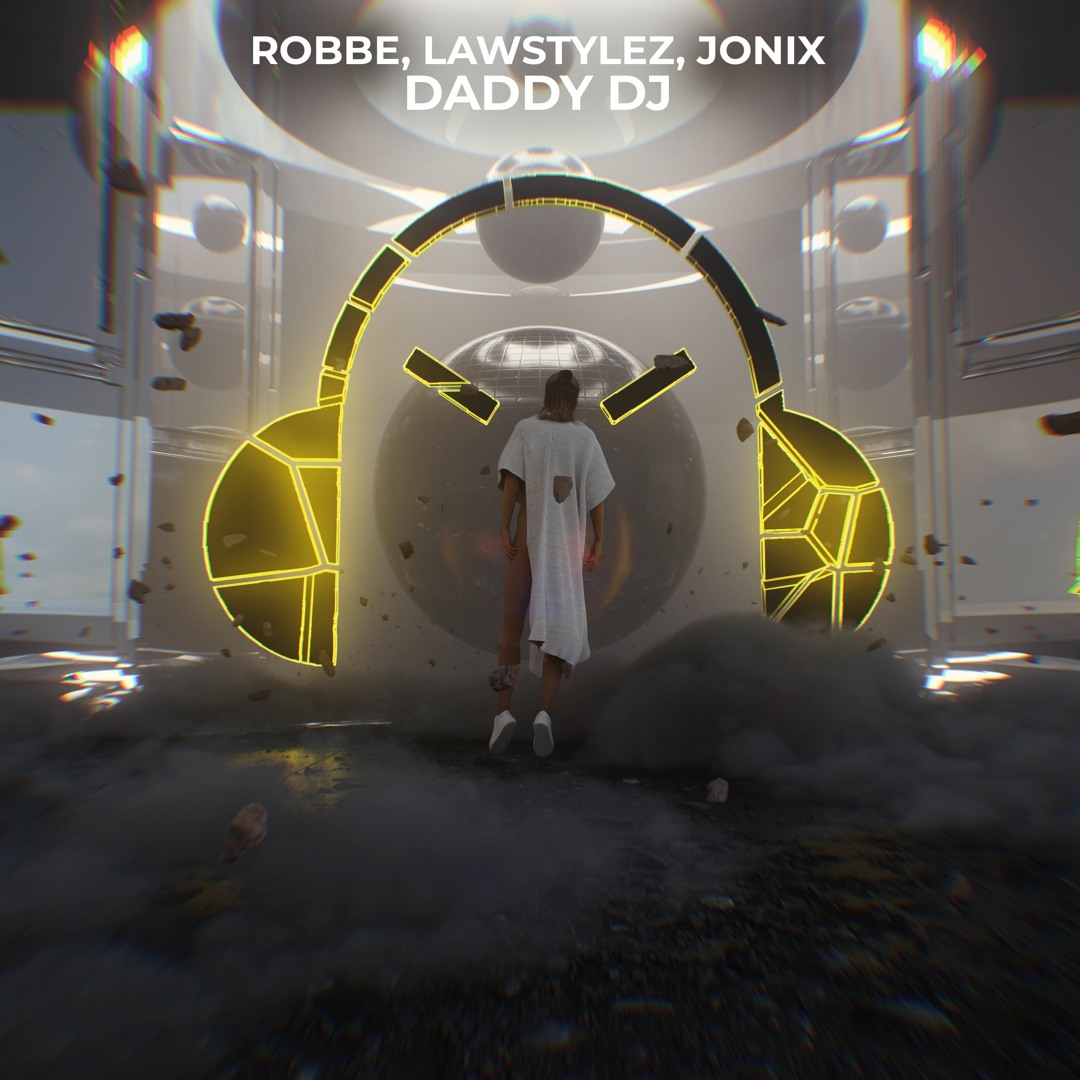 Stream Robbe, Lawstylez, JONIX - Daddy DJ by Bounce & Bass