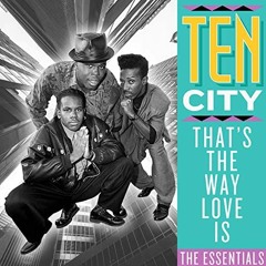 THAT'S THE WAY LOVE IS - TEN CITY -MPACHECO EDIT