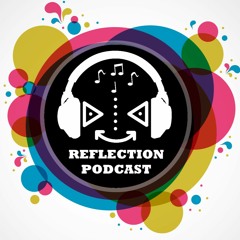 Reflection Podcast #4