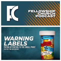 Paying Attention To The Small Print // Warning Labels Part 3. // Pastor Tim Roseberry