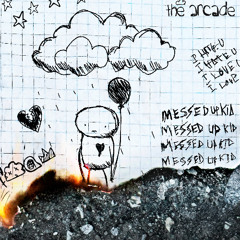 Messed Up Kid - The Arcade