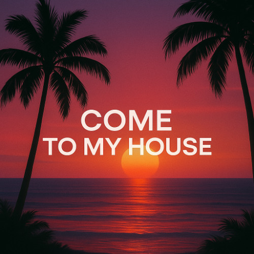 Come to My House (Progressive Mix)