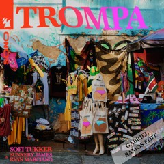 SOFI TUKKER X Sunnery James & Ryan Marciano - TROMPA (Gabriel Ramos Edit)
