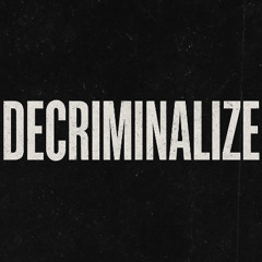 Decriminalize