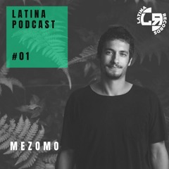 LATINA PODCAST #1 SPECIAL GUEST MIX - MEZOMO