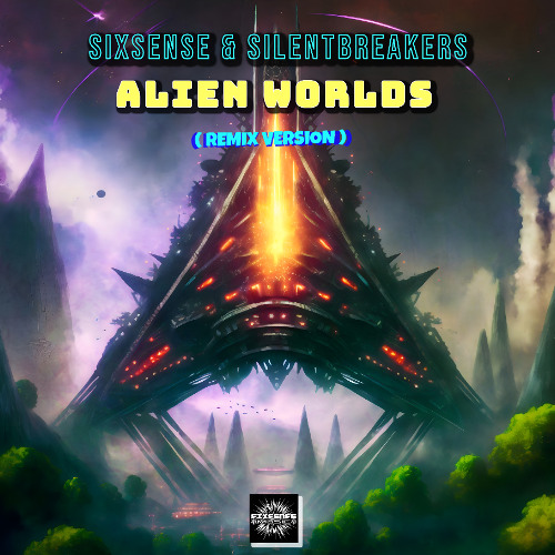 Sixsense & SilentBreakers  - Alien Worlds ( Remix Version 2025 )