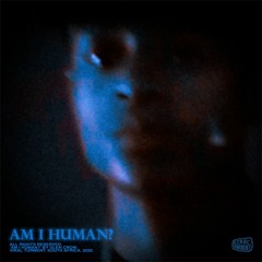 Am I human?