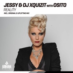 Jessy & DJ Xquizit With OSITO - Reality (Uplifting Mix)