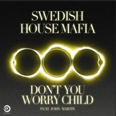 Swedish House Mafia - Don't You Worry Child
