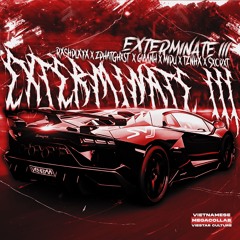 Exterminate III (Mega Collab VietNam)