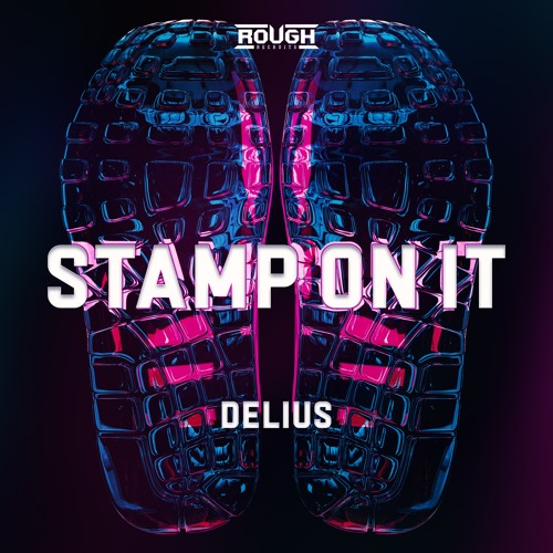 Delius - Stamp On It (OUT NOW)